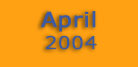 April 2004