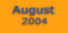 August 2004