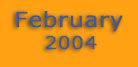 February 2004